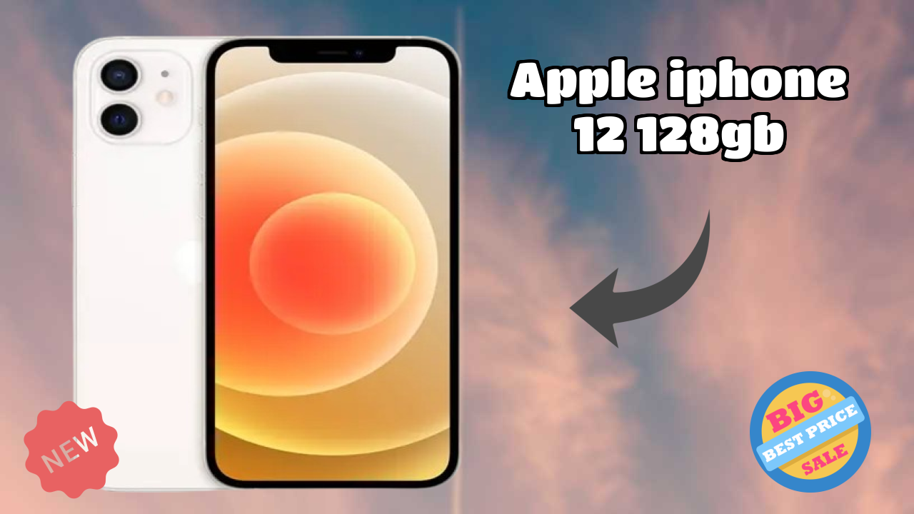 Apple IPhone 12 128GB vs iPhone: Detailed Compare Guide