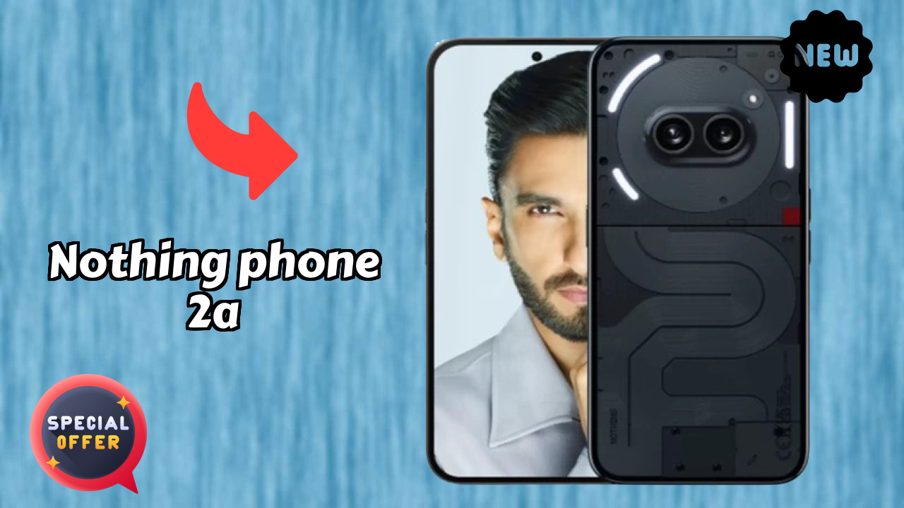 Nothing Phone 2a Display Analysis: 6.7 Inches (17.02 Cm) Quality