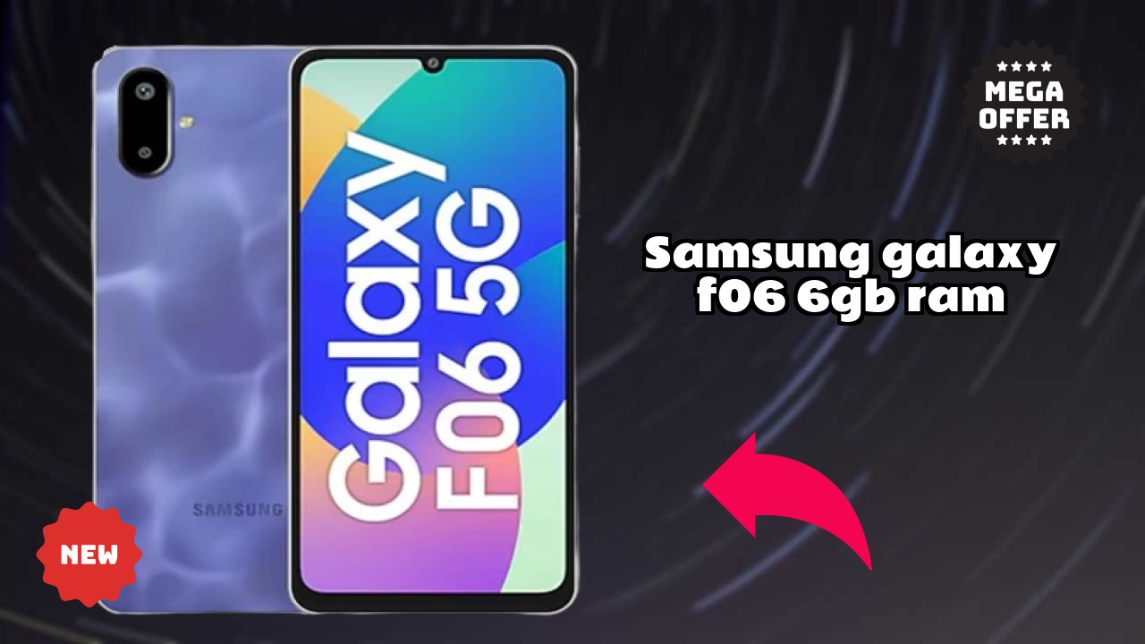 Samsung Galaxy F06 6GB RAM vs Samsung Galaxy: Detailed Comparison 2024