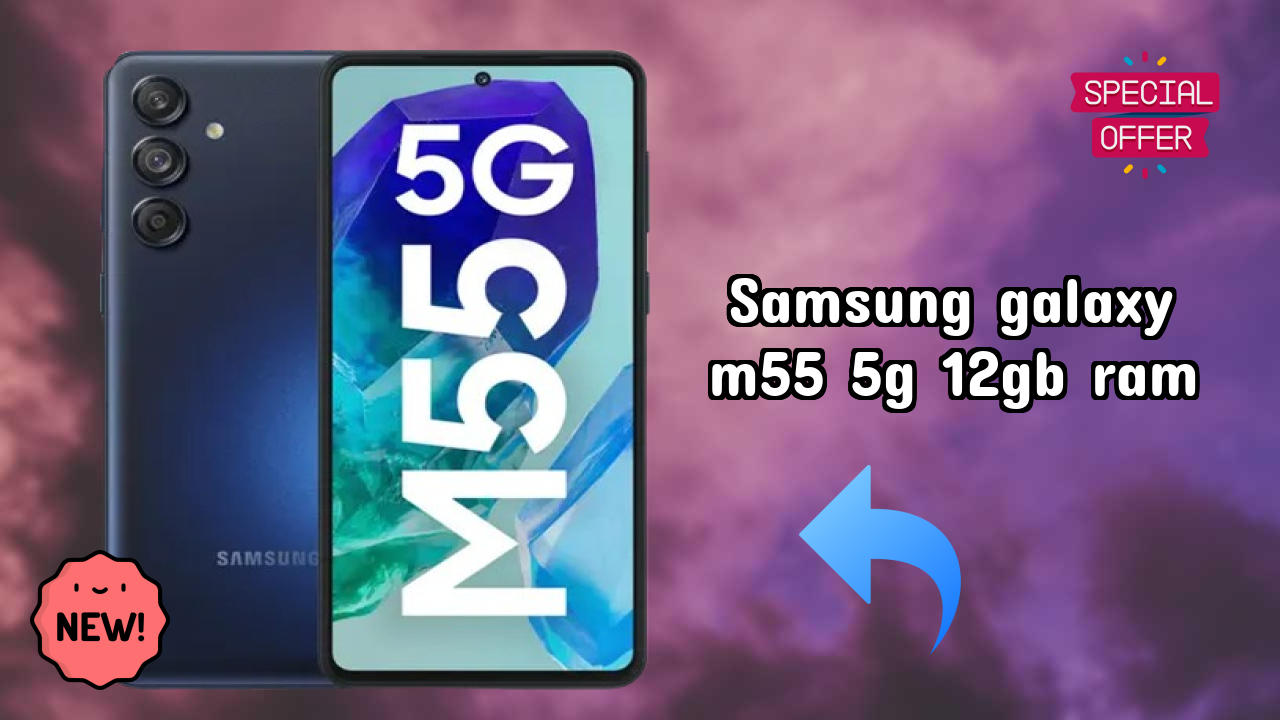 Samsung Galaxy M55 5G 12GB RAM vs Samsung Galaxy: Which is Better?