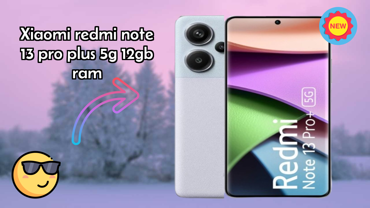 Xiaomi Redmi Note 13 Pro Plus 5G 12GB RAM Display Analysis: AMOLED Explained